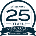 celebrating 25 years - Suncoast Enclosures